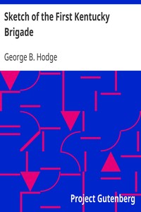 Sketch of the First Kentucky Brigade by George B. (George Baird) Hodge