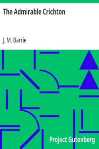The Admirable Crichton by J. M. (James Matthew) Barrie