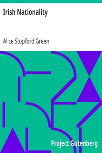 Irish Nationality by Alice Stopford Green