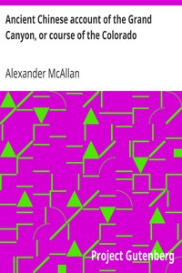 Ancient Chinese account of the Grand Canyon, or course of the Colorado by Alexander McAllan