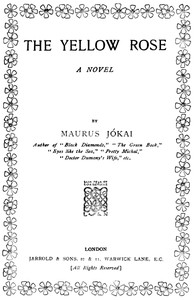 The Yellow Rose by Mór Jókai