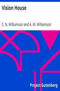 Vision House by C. N. (Charles Norris) Williamson
