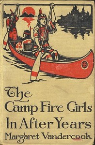 The Camp Fire Girls in After Years by Margaret Vandercook
