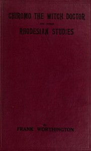 The Witch Doctor and other Rhodesian Studies by Frank Worthington