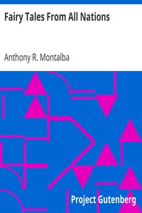 Fairy Tales From All Nations by Anthony R. (Anthony Reubens) Montalba