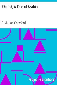 Khaled, A Tale of Arabia by F. Marion (Francis Marion) Crawford