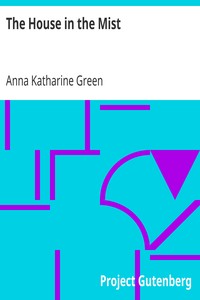The House in the Mist by Anna Katharine Green
