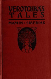 Verotchka's Tales by D. N. (Dmitrii Narkisovich) Mamin-Siberiak