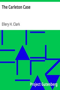 The Carleton Case by Ellery H. (Ellery Harding) Clark