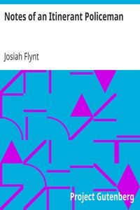 Notes of an Itinerant Policeman by Josiah Flynt