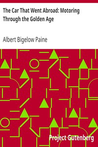 The Car That Went Abroad: Motoring Through the Golden Age by Albert Bigelow Paine