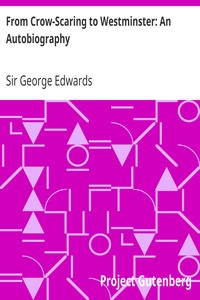 From Crow-Scaring to Westminster: An Autobiography by George Edwards