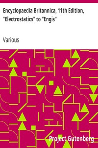 Encyclopaedia Britannica, 11th Edition, "Electrostatics" to "Engis"
Volume 9, Slice 3 by Various