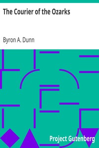 The Courier of the Ozarks by Byron A. (Byron Archibald) Dunn