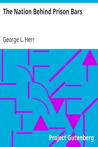 The Nation Behind Prison Bars by George L. (George Lewis) Herr