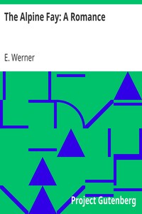 The Alpine Fay: A Romance by E. Werner