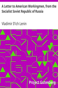 A Letter to American Workingmen, from the Socialist Soviet Republic of Russia by Vladimir Il'ich Lenin