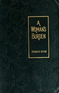 A Woman's Burden: A Novel by Fergus Hume