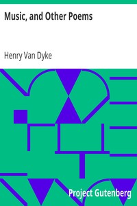 Music, and Other Poems by Henry Van Dyke
