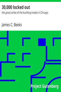 30,000 locked out : $b the great strike of the building trades in Chicago by James C. Beeks