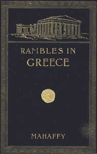 Rambles and Studies in Greece by J. P. (John Pentland) Mahaffy