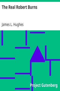 The Real Robert Burns by James L. (James Laughlin) Hughes