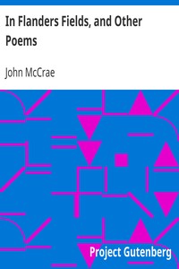 In Flanders Fields, and Other Poems by John McCrae