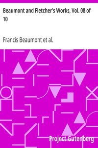 Beaumont and Fletcher's Works, Vol. 08 of 10 by Francis Beaumont