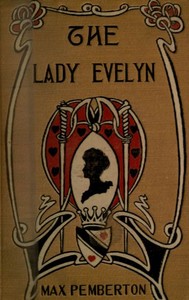 The Lady Evelyn: A Story of To-day by Max Pemberton
