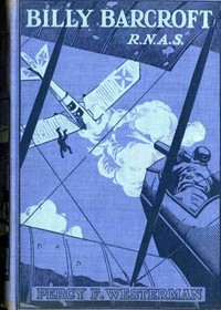 Billy Barcroft, R.N.A.S.: A Story of the Great War by Percy F. (Percy Francis) Westerman