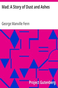 Mad: A Story of Dust and Ashes by George Manville Fenn