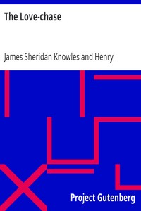 The Love-chase by James Sheridan Knowles