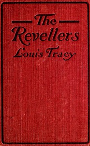 The Revellers by Louis Tracy