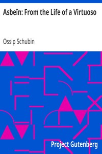 Asbeïn: From the Life of a Virtuoso by Ossip Schubin
