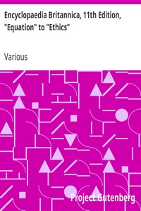 Encyclopaedia Britannica, 11th Edition, "Equation" to "Ethics"
Volume 9, Slice 7 by Various