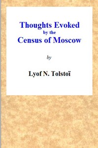 What to Do? Thoughts Evoked By the Census of Moscow by Leo Tolstoy