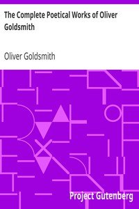 The Complete Poetical Works of Oliver Goldsmith by Oliver Goldsmith