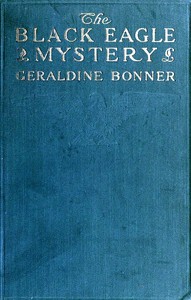 The Black Eagle Mystery by Geraldine Bonner
