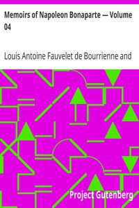 Memoirs of Napoleon Bonaparte — Volume 04 by Louis Antoine Fauvelet de Bourrienne