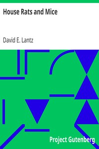 House Rats and Mice by David E. (David Ernest) Lantz