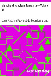 Memoirs of Napoleon Bonaparte — Volume 05 by Louis Antoine Fauvelet de Bourrienne