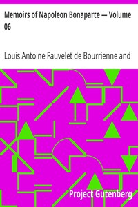 Memoirs of Napoleon Bonaparte — Volume 06 by Louis Antoine Fauvelet de Bourrienne