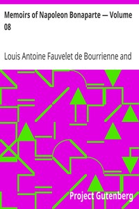 Memoirs of Napoleon Bonaparte — Volume 08 by Louis Antoine Fauvelet de Bourrienne