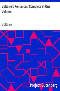 Voltaire's Romances, Complete in One Volume by Voltaire