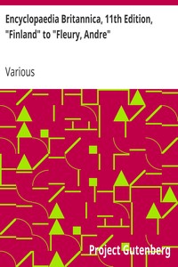 Encyclopaedia Britannica, 11th Edition, "Finland" to "Fleury, Andre"
Volume 10, Slice 4 by Various
