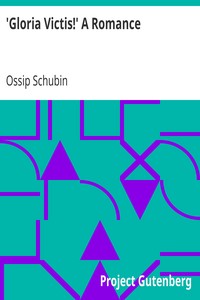 'Gloria Victis!' A Romance by Ossip Schubin