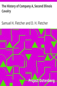 The History of Company A, Second Illinois Cavalry by Samuel H. Fletcher