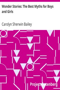Wonder Stories: The Best Myths for Boys and Girls by Carolyn Sherwin Bailey