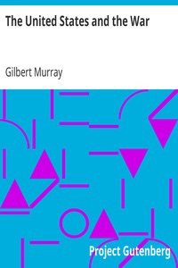 The United States and the War by Gilbert Murray