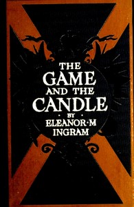 The Game and the Candle by Eleanor M. (Eleanor Marie) Ingram